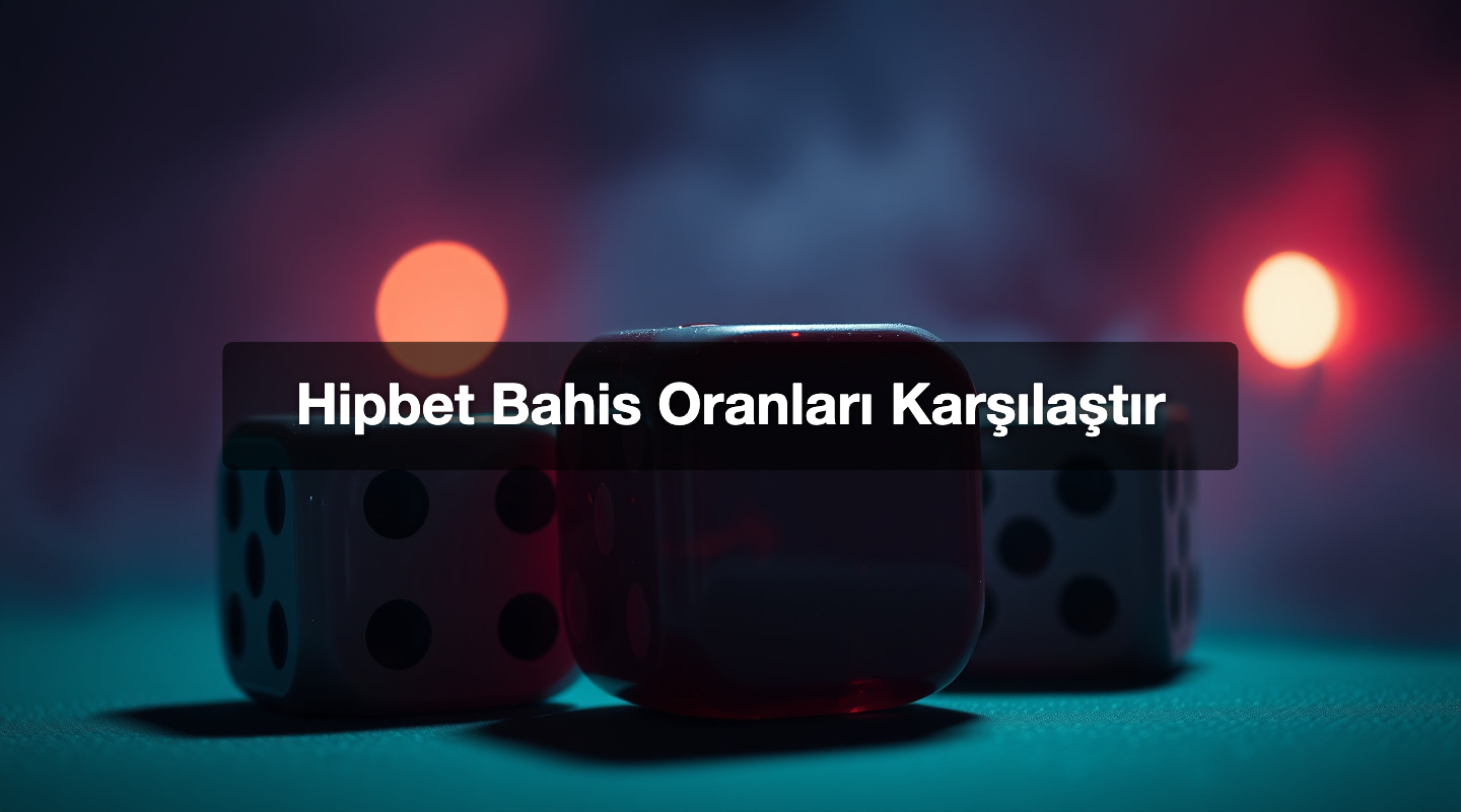Hipbet Bahis Oranları Karşılaştır
